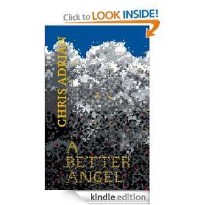Better Angel: Chris Adrian:  Kindle Store