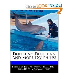  Dolphins, Dolphins, And More Dolphins! (9781240995233 