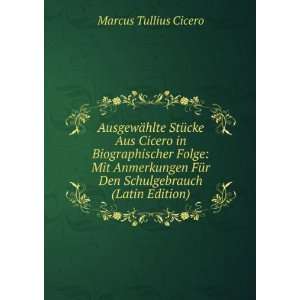   FÃ¼r Den Schulgebrauch (Latin Edition) Marcus Tullius Cicero Books