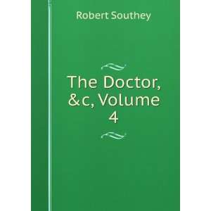  The Doctor, &c, Volume 4 Robert Southey Books