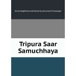  Tripura Saar Samuchhaya Shree Nagbhatta and Edited by 