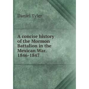   concise history of the Mormon Battalion in the Mexican War. 1846 1847