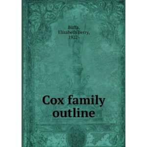  Cox family outline Elizabeth Berry, 1922  Buffa Books