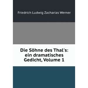  Die SÃ¶hne Des Thals: Ein Dramatisches Gedicht, Volume 