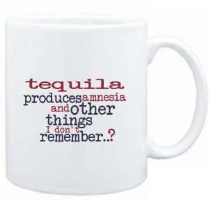 Mug White  Tequila produces amnesia and other things I dont remember 