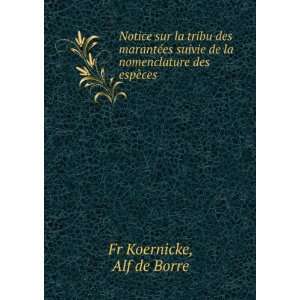  de la nomenclature des espÃ¨ces . Alf de Borre Fr Koernicke Books