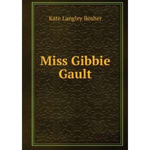  Miss Gibbie Gault Kate Langley Bosher Books