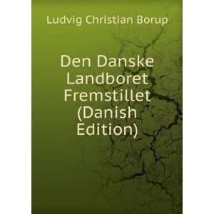   Landboret Fremstillet (Danish Edition) Ludvig Christian Borup Books