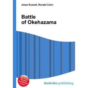  Battle of Okehazama Ronald Cohn Jesse Russell Books