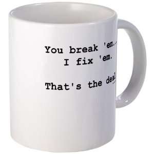  You Break Em Funny Mug by CafePress: Kitchen & Dining
