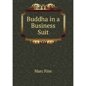 Buddha in a Business Suit Marc Fine  Books