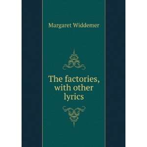  The factories, with other lyrics Margaret Widdemer Books