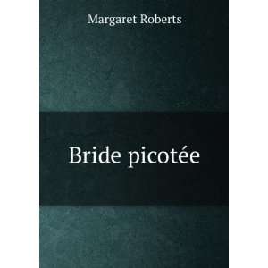  Bride picotÃ©e Margaret Roberts Books
