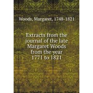   Woods from the year 1771 to 1821 Margaret, 1748 1821 Woods Books