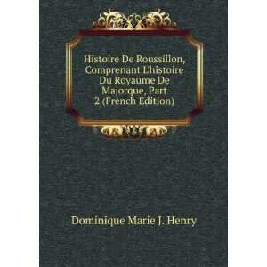   De Majorque, Part 2 (French Edition) Dominique Marie J. Henry Books