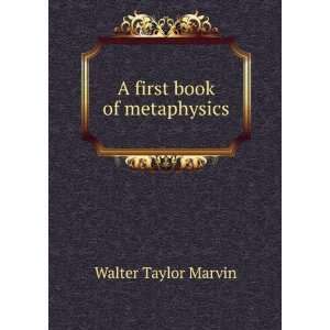  A first book of metaphysics Walter Taylor Marvin Books