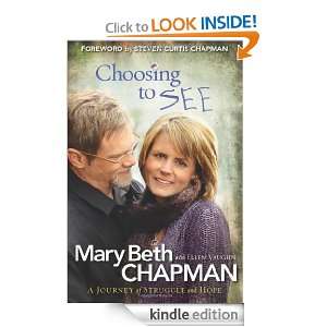 Choosing to SEE: A Journey of Struggle and Hope: Mary Beth Chapman 