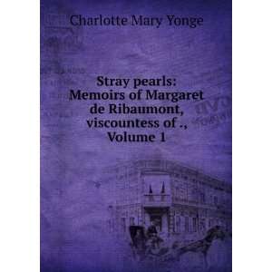   Margaret de Ribaumont, viscountess of ., Volume 1 Charlotte Mary