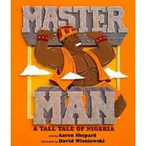  Master Man: A Tall Tale of Nigeria [Hardcover]: Aaron 