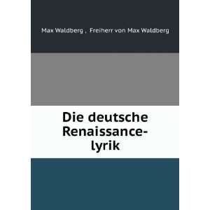   Renaissance lyrik Freiherr von Max Waldberg Max Waldberg  Books