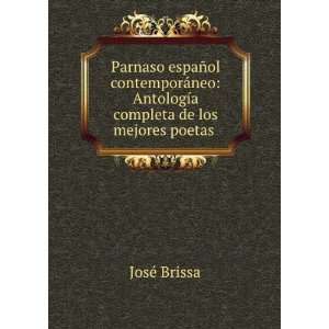   AntologÃ­a completa de los mejores poetas .: JosÃ© Brissa: Books