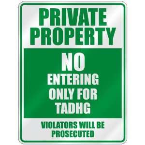   PROPERTY NO ENTERING ONLY FOR TADHG  PARKING SIGN