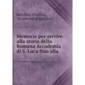   alla . Accademia di San Luca Melchior Missirini   Books