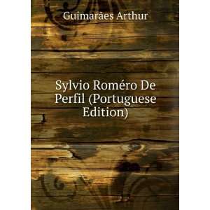  Sylvio RomÃ©ro De Perfil (Portuguese Edition) GuimarÃ 