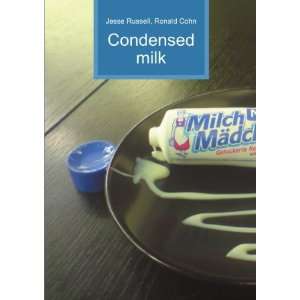  Condensed milk: Ronald Cohn Jesse Russell: Books