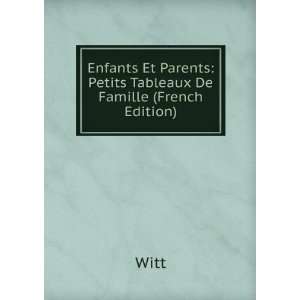   Et Parents Petits Tableaux De Famille (French Edition) Witt Books