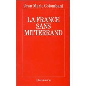 La France sans Mitterrand Jean Marie Colombani Books