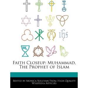   Muhammad, The Prophet of Islam (9781276166645) Monica Sullivan Books
