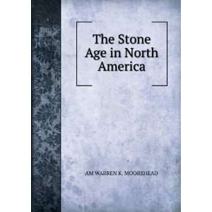  the prehistoric tribes of North America: Warren King Moorehead: Books