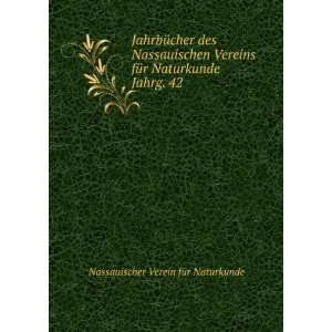   Naturkunde. Jahrg. 42: Nassauischer Verein fÃ¼r Naturkunde: Books