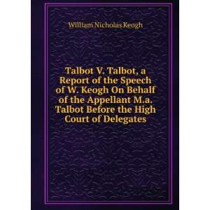   Before the High Court of Delegates William Nicholas Keogh Books
