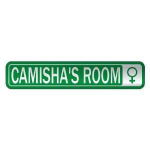   CAMISHA S ROOM  STREET SIGN NAME