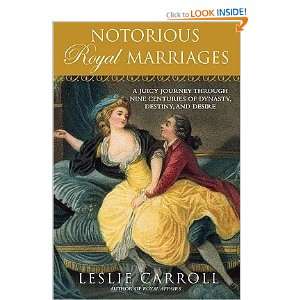   NOTORIOUS ROYAL MARRIAGES] [Paperback] Leslie(Author) Carroll Books