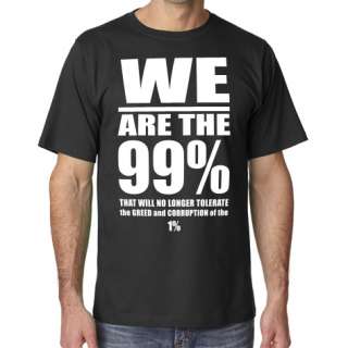   THE 99% T SHIRT OCCUPY WALL STREET ANTI CORPORATE GREED BLACK  