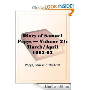Diary of Samuel Pepys   Volume 21 March/April 1662 63 Samuel Pepys 