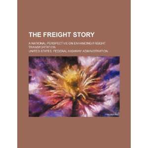  story a national perspective on enhancing freight transportation 