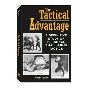   The Tactical Advantage Publisher Paladin Press Gabriel Suarez Books