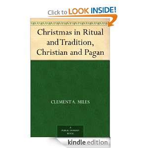 Christmas in Ritual and Tradition, Christian and Pagan: Clement A 