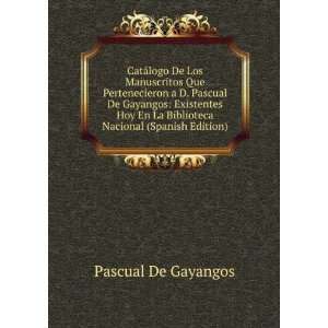   La Biblioteca Nacional (Spanish Edition) Pascual De Gayangos Books
