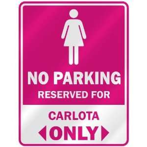  NO PARKING  RESERVED FOR CARLOTA ONLY  PARKING SIGN NAME 