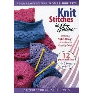 Knit Stitches In Motion (Leisure Arts #107456) ~ Leisure Arts ( DVD 