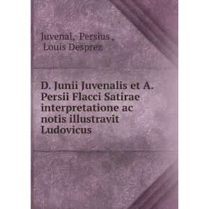   notis illustravit Ludovicus .: Persius , Louis Desprez Juvenal: Books