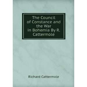   and the War in Bohemia By R. Cattermole. Richard Cattermole Books
