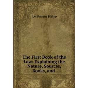   the Nature, Sources, Books, and . Joel Prentiss Bishop Books