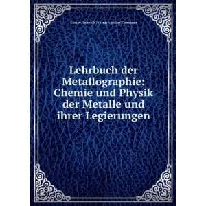   und ihrer Legierungen: Gustav Heinrich Johann Apollon Tammann: Books