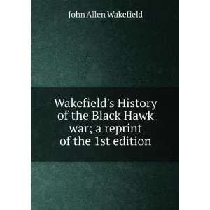   Hawk war; a reprint of the 1st edition John Allen Wakefield Books